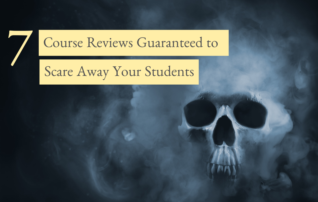 Udemy Course Reviews Guaranteed to Scare Away Your Students