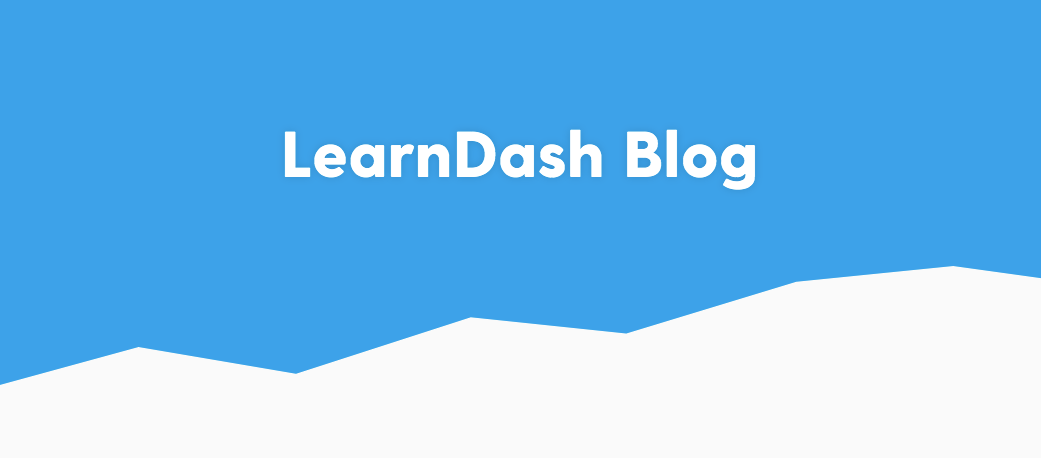 Learn Dash Blog for Online Course Industry Updates