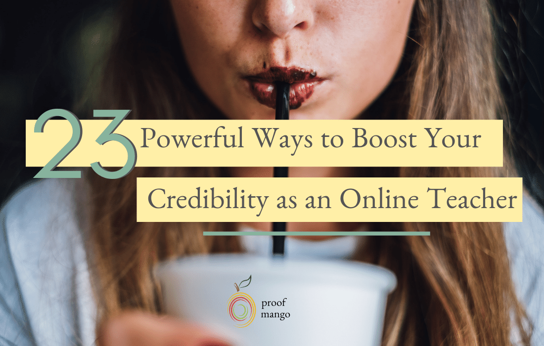 23 Powerful Ways to Boost Your Credibility as an Online Teacher