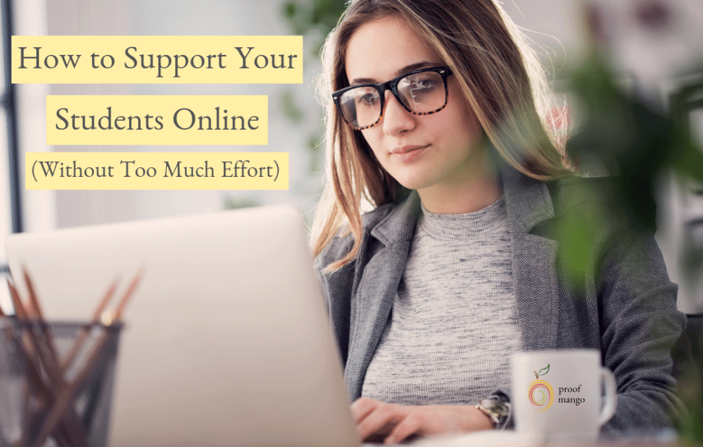 How to Support Your Students Online (Without Too Much Effort)