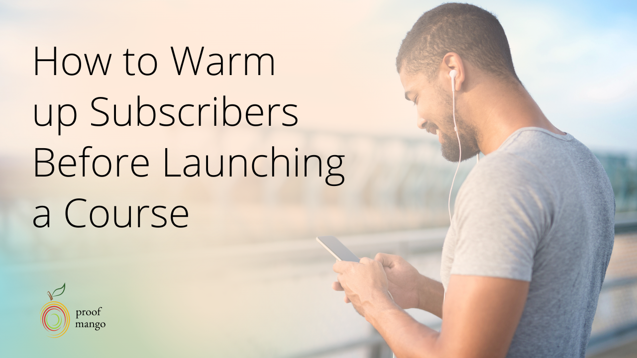 How to Warm  up Subscribers Before Launching a Course